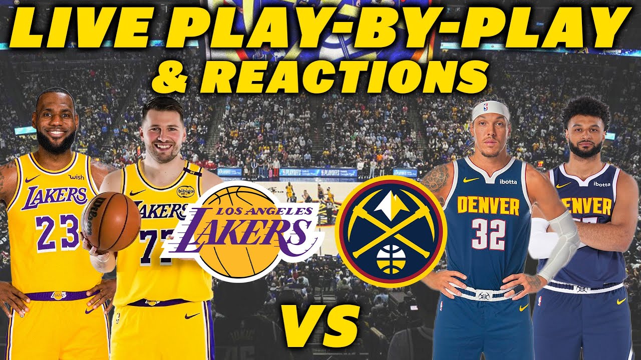 Los Angeles Lakers vs Denver Nuggets | Live Play-By-Play & Reactions