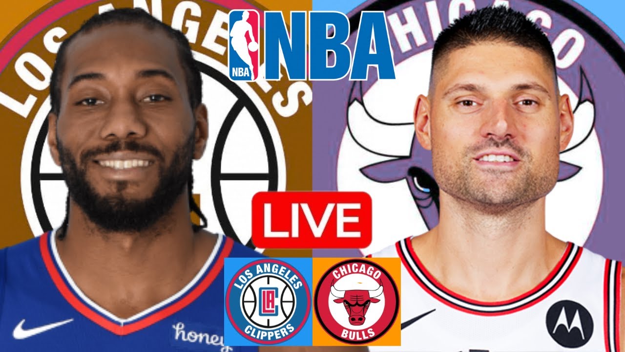 LIVE: LOS ANGELES CLIPPERS vs CHICAGO BULLS | NBA | PLAY BY PLAY | SCOREBOARD