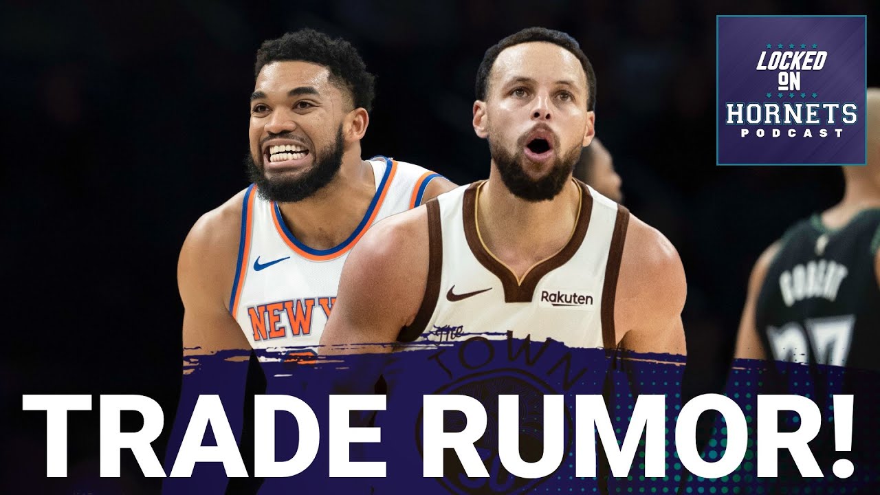KARL-ANTHONY TOWNS to Charlotte?! | Steph Curry TRADE Fantasy | Should the Hornets GO Star Hunting?
