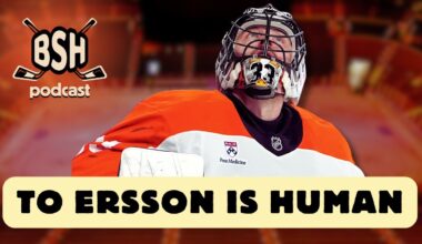 To Ersson is Human | BSH Podcast Ep. 94 | A Philadelphia Flyers Podcast
