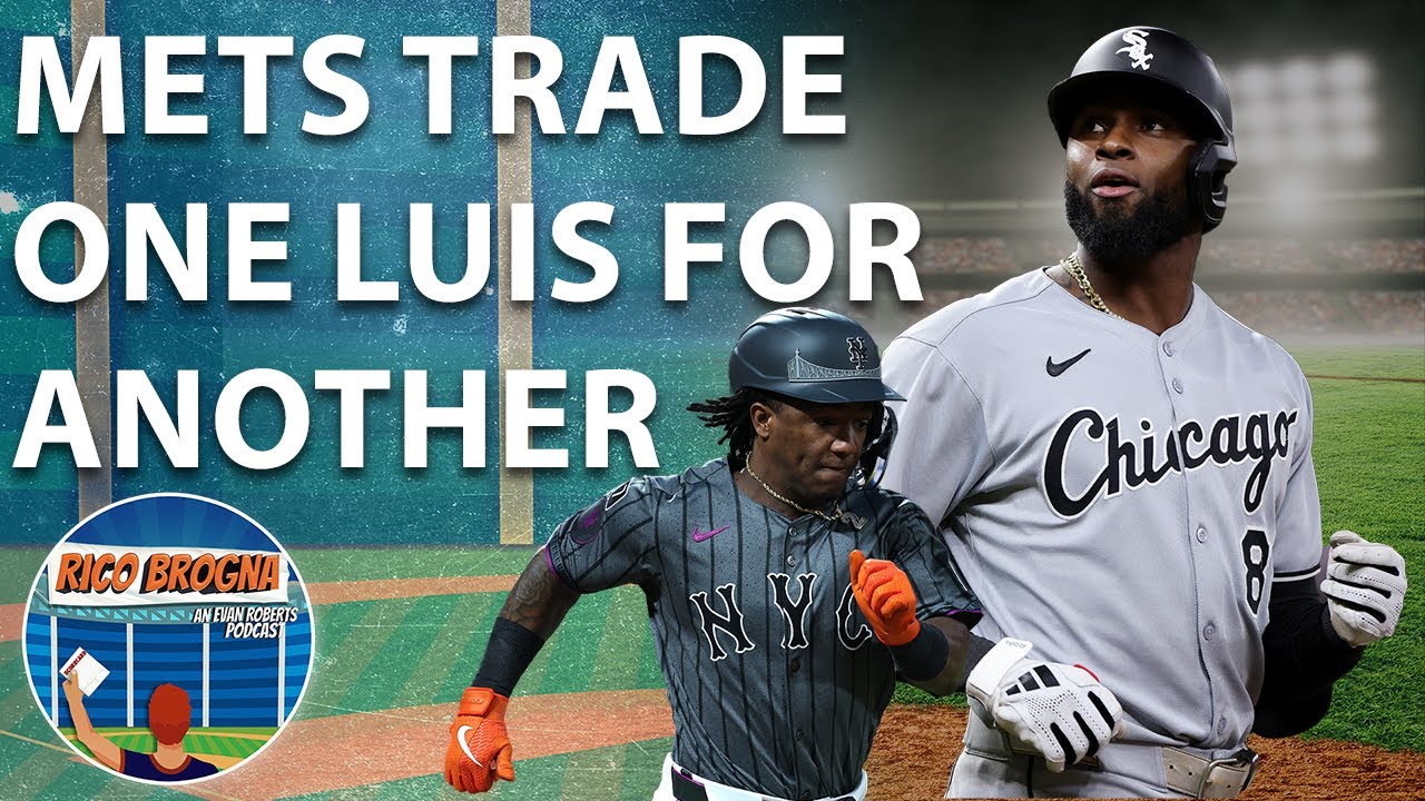 New York Mets Trade For Luis Robert Jr. - Rico Brogna Episode 624