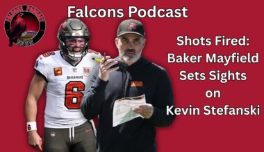 Shots Fired: Baker Mayfield Sets Sights on Falcons HC Kevin Stefanski | Falcons Podcast