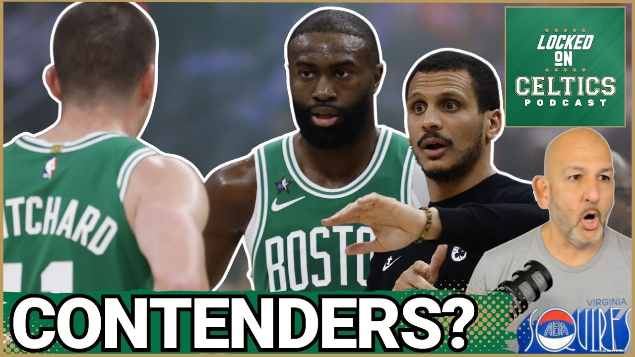 Jaylen Brown's 'Validation?', Jayson Tatum's return, and are the Celtics contenders?