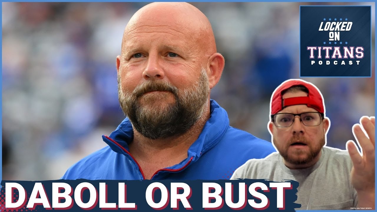 BRIAN DABOLL OR BUST For Tennessee Titans OC Position & Jeffery Simmons BLASTS Brian Callahan
