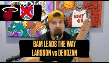 Miami Heat Handle Kings | Bam Adebayo Scores 25 Points | Pelle Larsson Makes DeMar DeRozan Crash Out