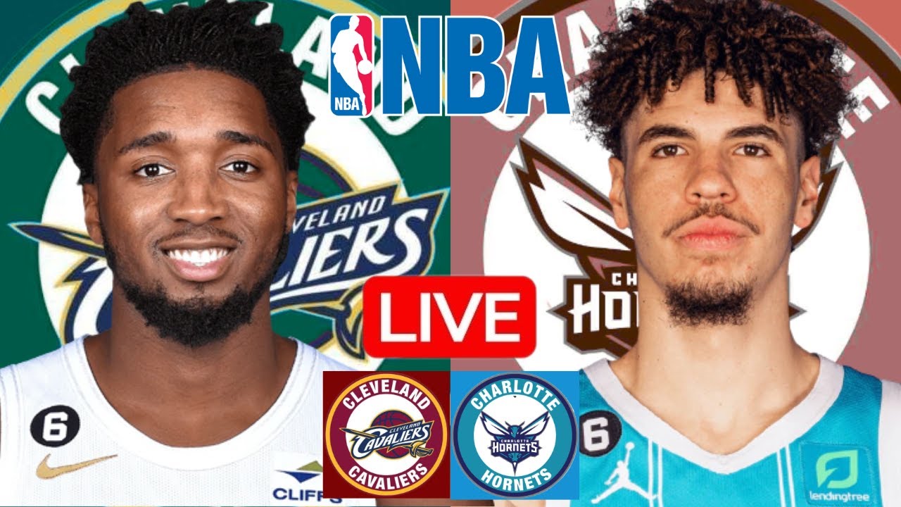LIVE: CLEVELAND CAVALIERS vs CHARLOTTE HORNETS | NBA | PLAY BY PLAY | SCOREBOARD