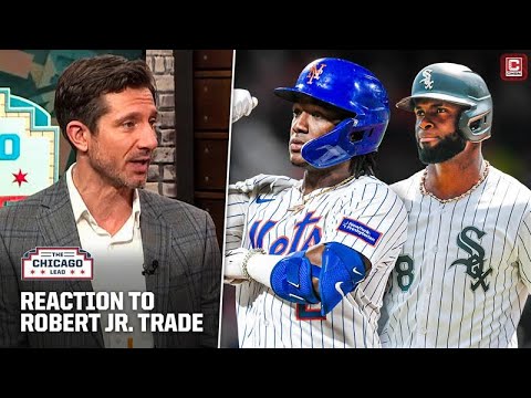 REACTION: White Sox trade Luis Robert Jr. to New York Mets | The Chicago Lead