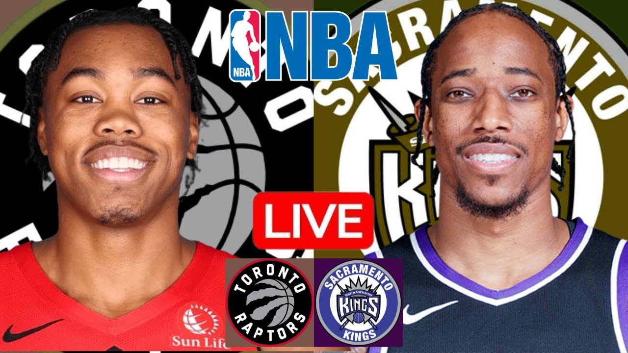 LIVE: TORONTO RAPTORS vs SACRAMENTO KINGS | NBA | PLAY BY PLAY | SCOREBOARD