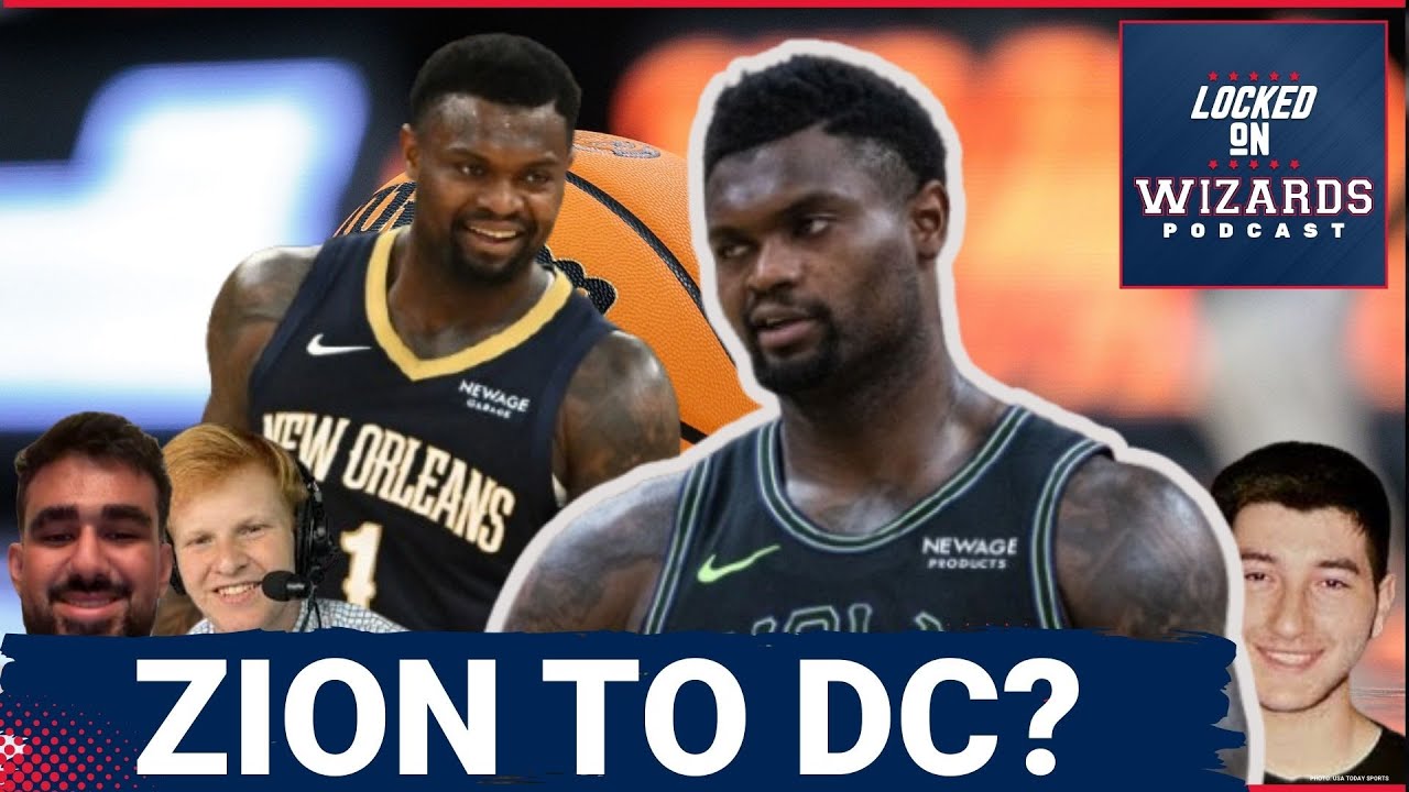 REPORT: Washington Wizards a Potential Landing Spot for Zion Williamson | Greg Finberg Joins