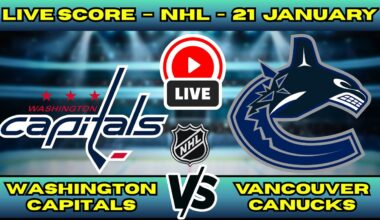🔴 LIVE: Washington Capitals at Vancouver Canucks | NHL Scoreboard | Ovechkin Goal Watch | Jan 21