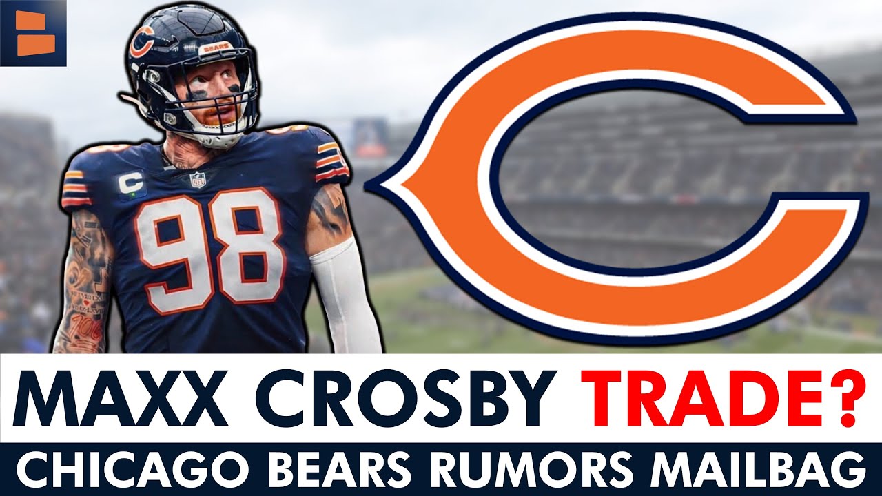 Maxx Crosby Trade? Chicago Bears Trade Rumors Mailbag