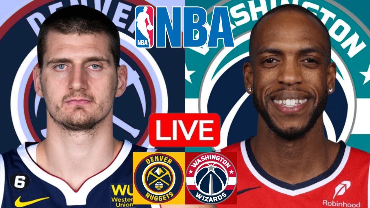 LIVE: DENVER NUGGETS vs WASHINGTON WIZARDS | NBA | PLAY BY PLAY | SCOREBOARD