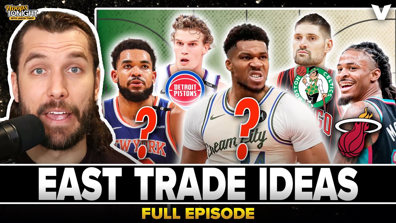 Best TRADE ideas for every East playoff team: Pistons, Celtics, Knicks, Heat + Giannis & Bucks