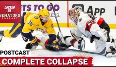 POST CAST: OTTAWA SENATORS CHOKE AWAY 3-0 LEAD IN UNACCEPTABLE LOSS VS NASHVILLE PREDATORS