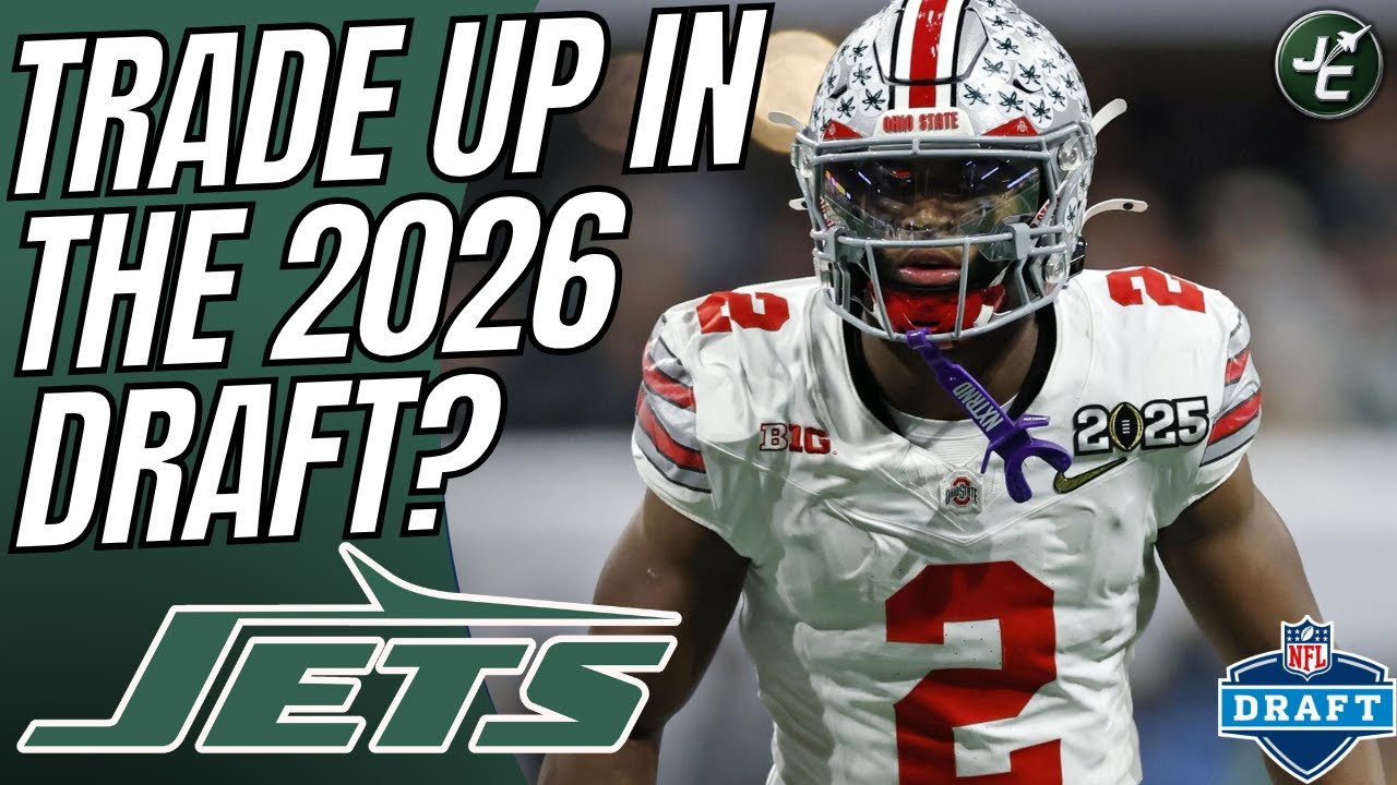 Could The New York Jets TRADE UP In The 2026 NFL Draft? | 16th To Top 10?