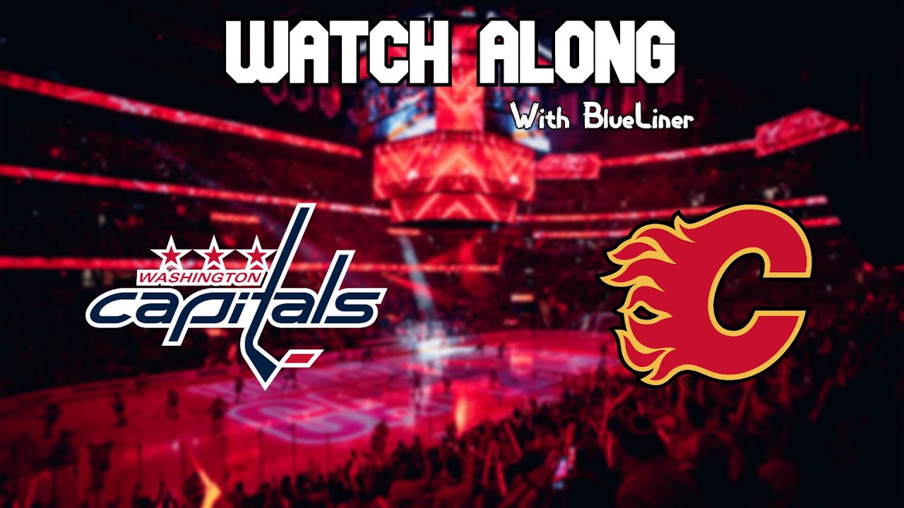 Washington Capitals vs Calgary Flames | Live Commentary!