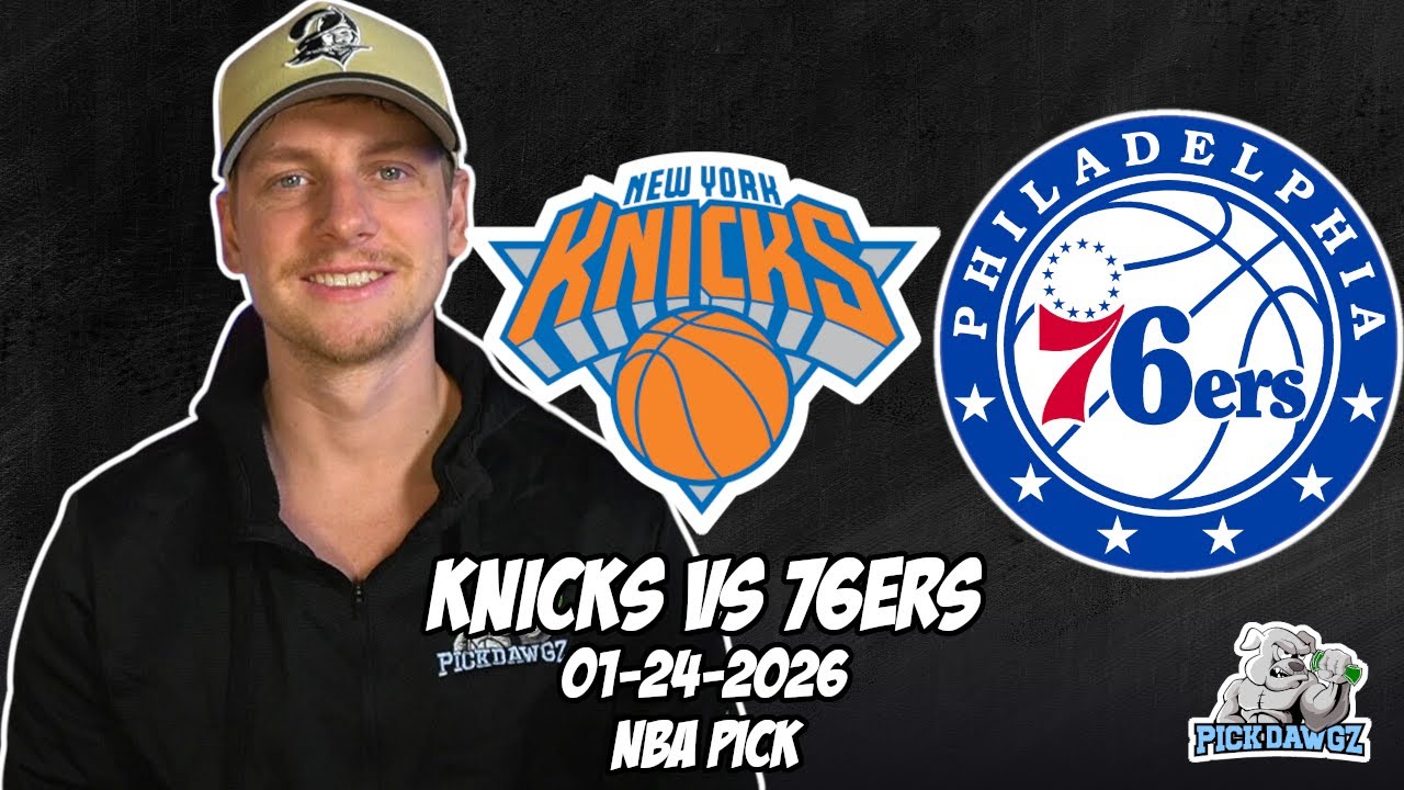 New York Knicks vs Philadelphia 76ers 1/24/26 NBA Free Picks & Prediction | NBA Betting Tips