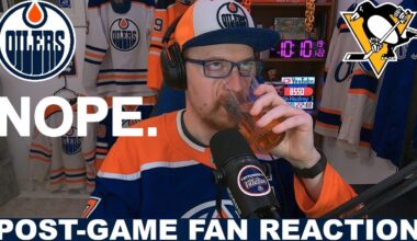 NOPE. Post-Game Fan Reaction: Oilers vs Penguins