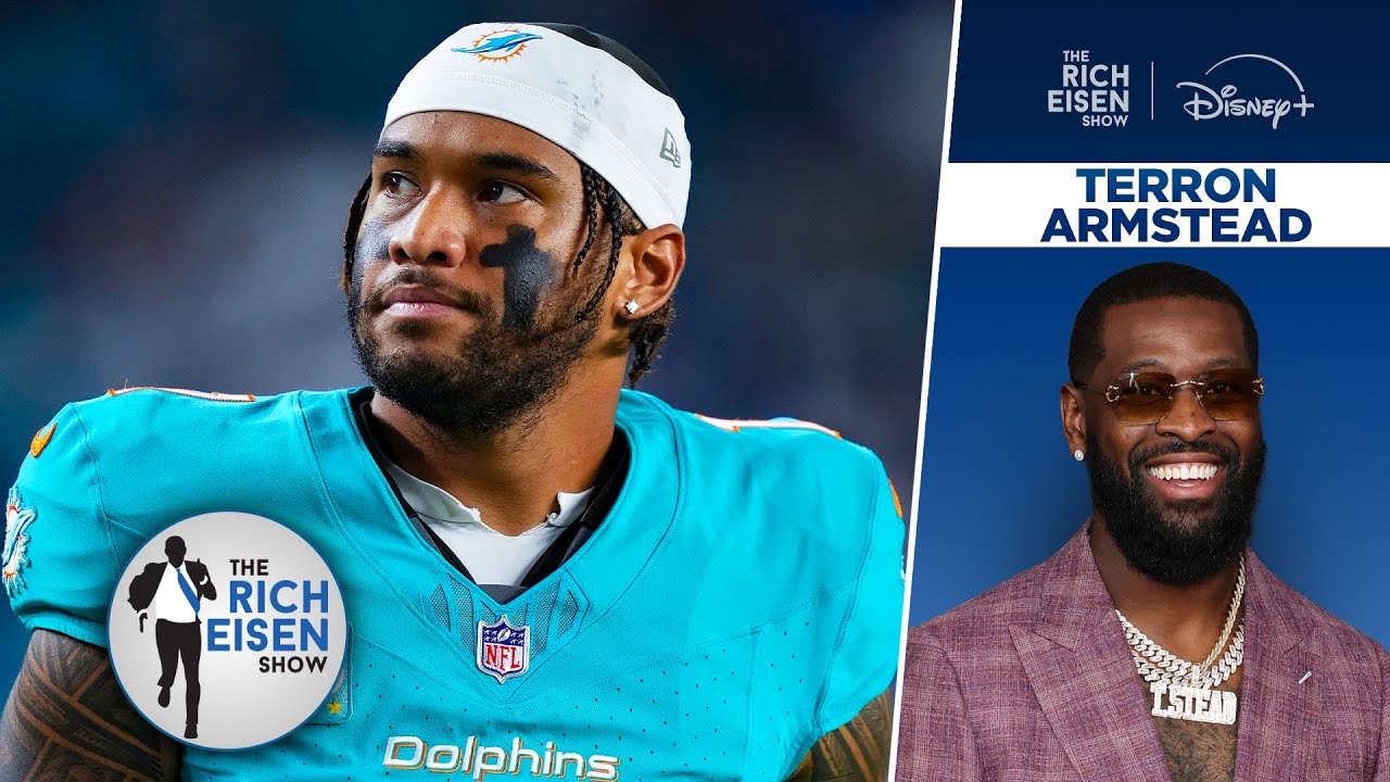 Ex-Dolphins OT Terron Armstead: This QB Could Replace Tua as Miami’s QB1 | The Rich Eisen Show