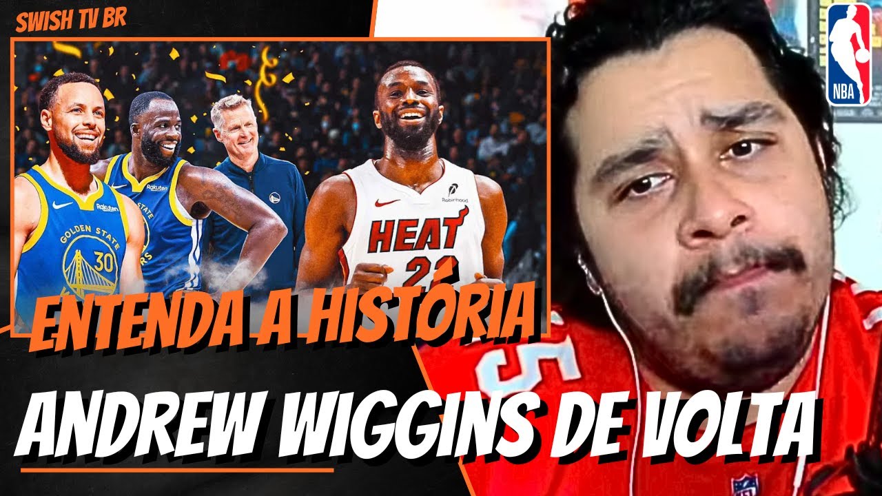 🚨 Andrew Wiggins DE VOLTA ao Golden State Warriors - Entenda a HISTÓRIA!