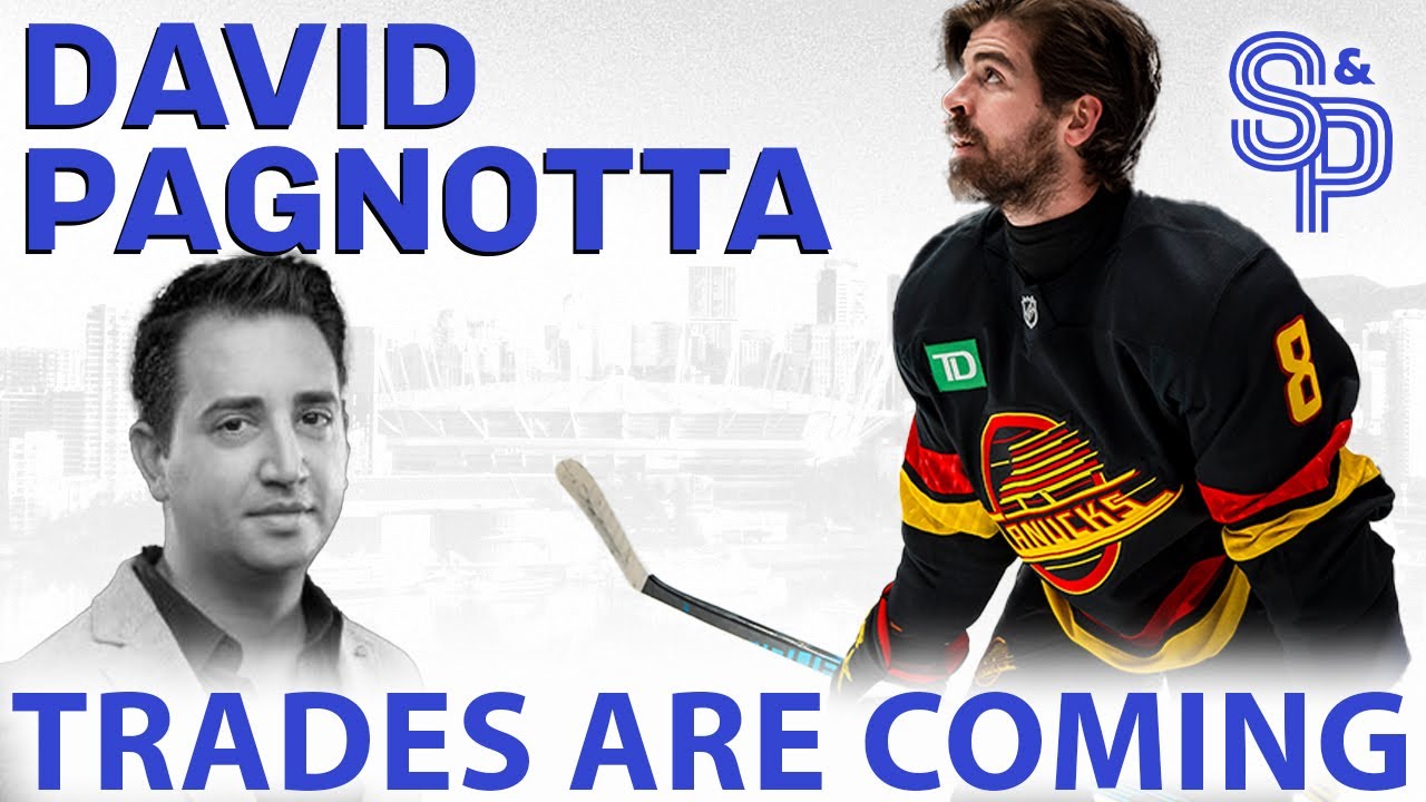 David Pagnotta: More trades are coming for the Vancouver Canucks