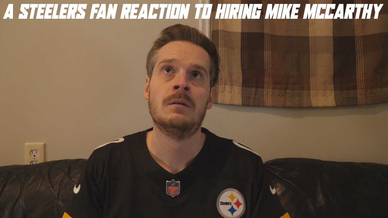 A Steelers Fan Reaction to Hiring Mike McCarthy