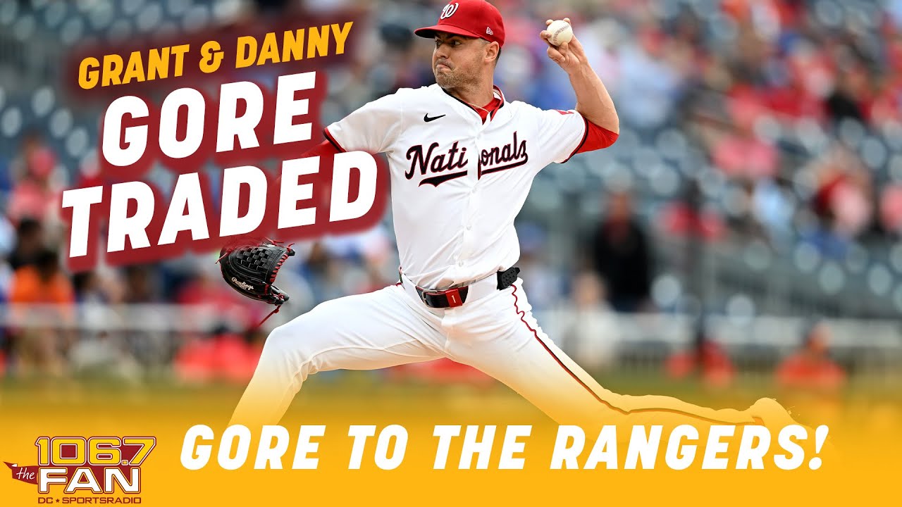 The Nationals Have Traded All-Star LHP MacKenzie Gore | Grant & Danny