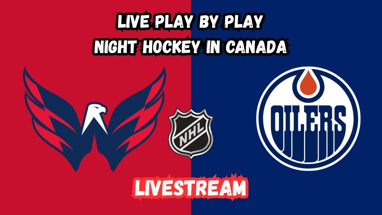 Washington Capitals at Edmonton Oilers | Hockey Night in Canada | Livestream