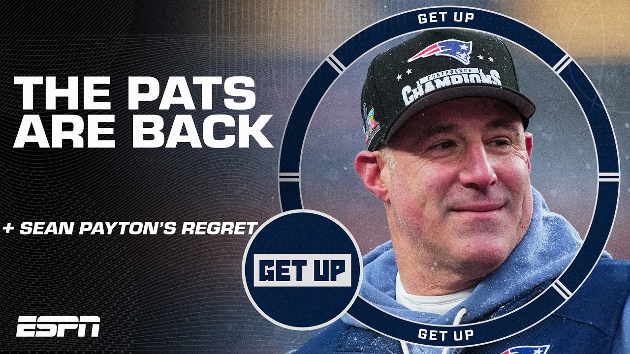 THE PATS ARE BACK 😮 New England returns to Super Bowl & Sean Payton REGRETS 4th-down call 👀 | Get Up
