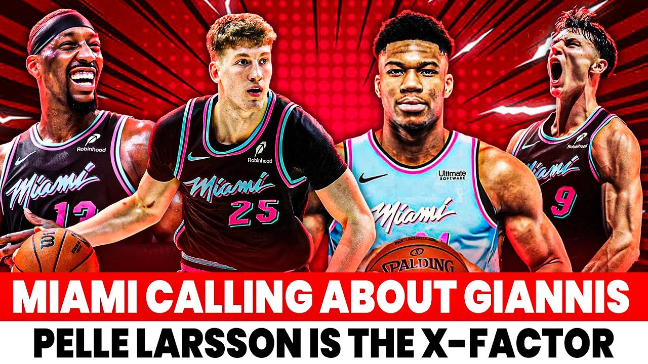 Miami Heat Involved in Giannis Trade Talks?! Bam Is Back! & Pelle Larsson Changes EVERYTHING!