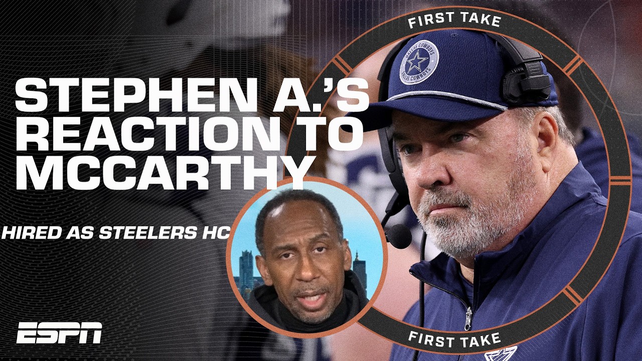Steelers fan Stephen A. is NOT MOVED by Mike McCarthy being hired as head coach 😒 | First Take
