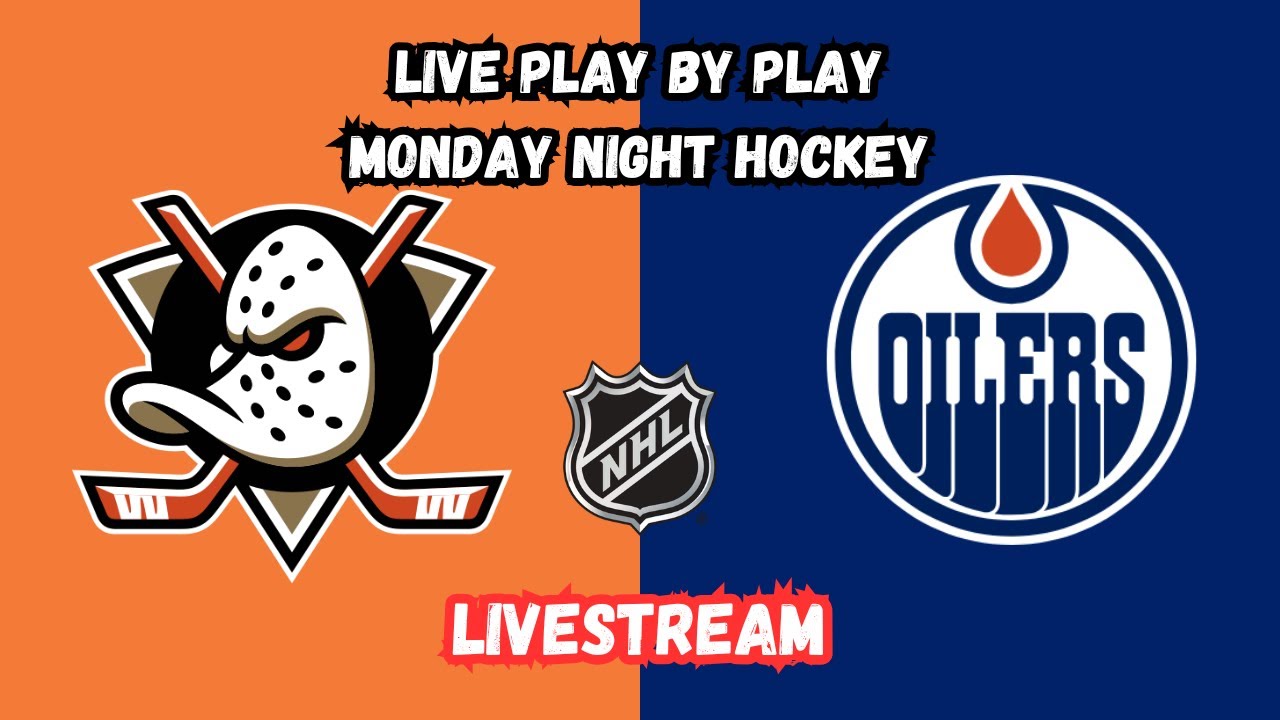 Anaheim Ducks at Edmonton Oilers | Monday Night Hockey | Livestream