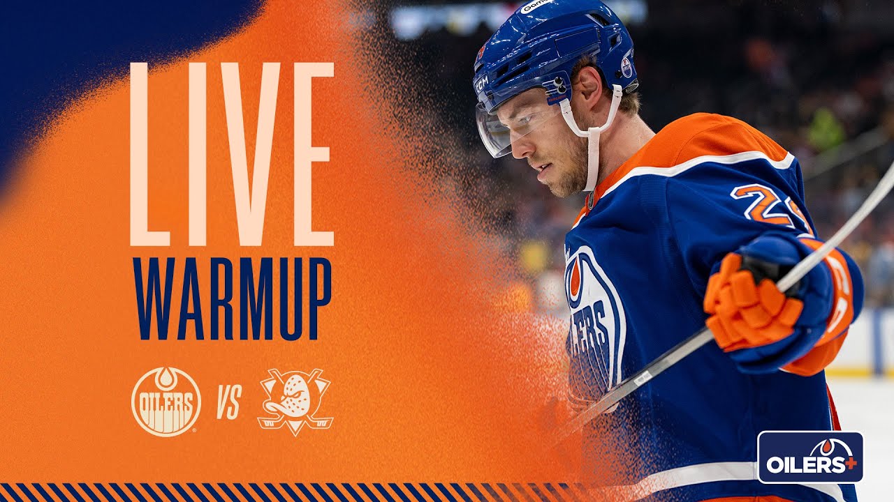 LIVE | Warmup  -  Oilers vs Ducks