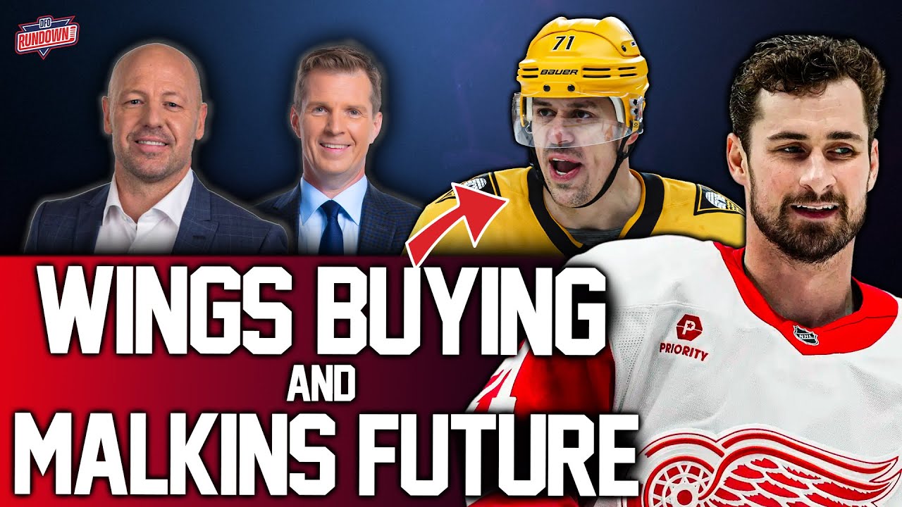 Red Wings Buying, Malkin’s Future & the Shifting NHL Playoff Picture | DFO Rundown