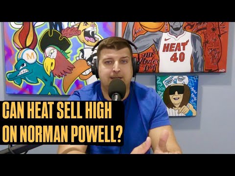 Miami Heat Getting A First Round Pick For Norman Powell At Trade Deadline Will Not Be Easy