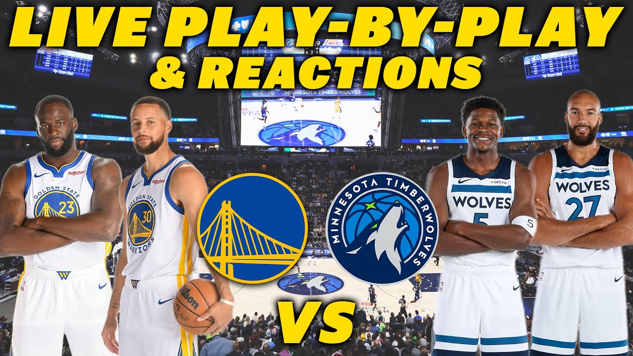 Golden State Warriors vs Minnesota Timberwolves | Live Play-By-Play & Reactions