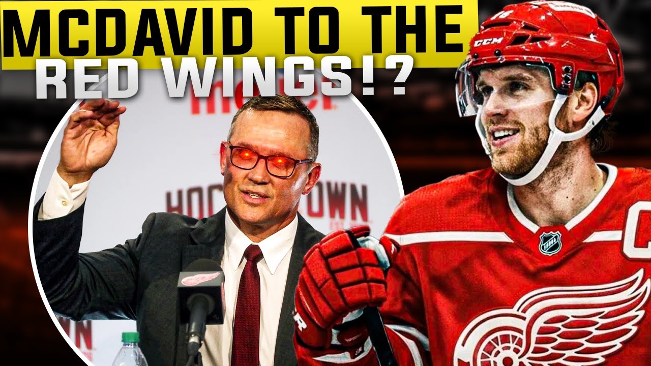 Connor McDavid to the Detroit Red Wings?!