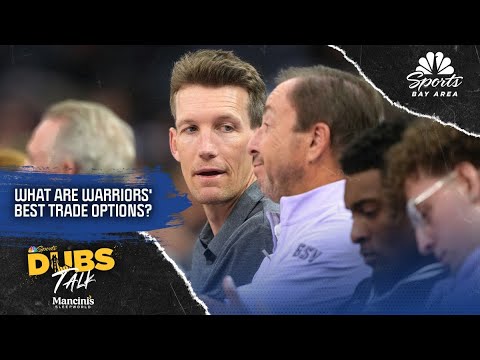 Dubs Talk: What are Warriors' best options ahead of NBA trade deadline? | NBC Sports Bay Area