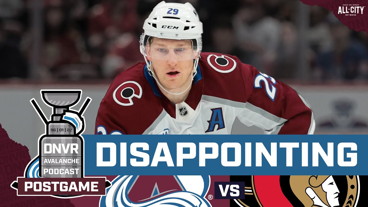 The Colorado Avalanche no show in loss to the Ottawa Senators | DNVR Avalanche Postgame