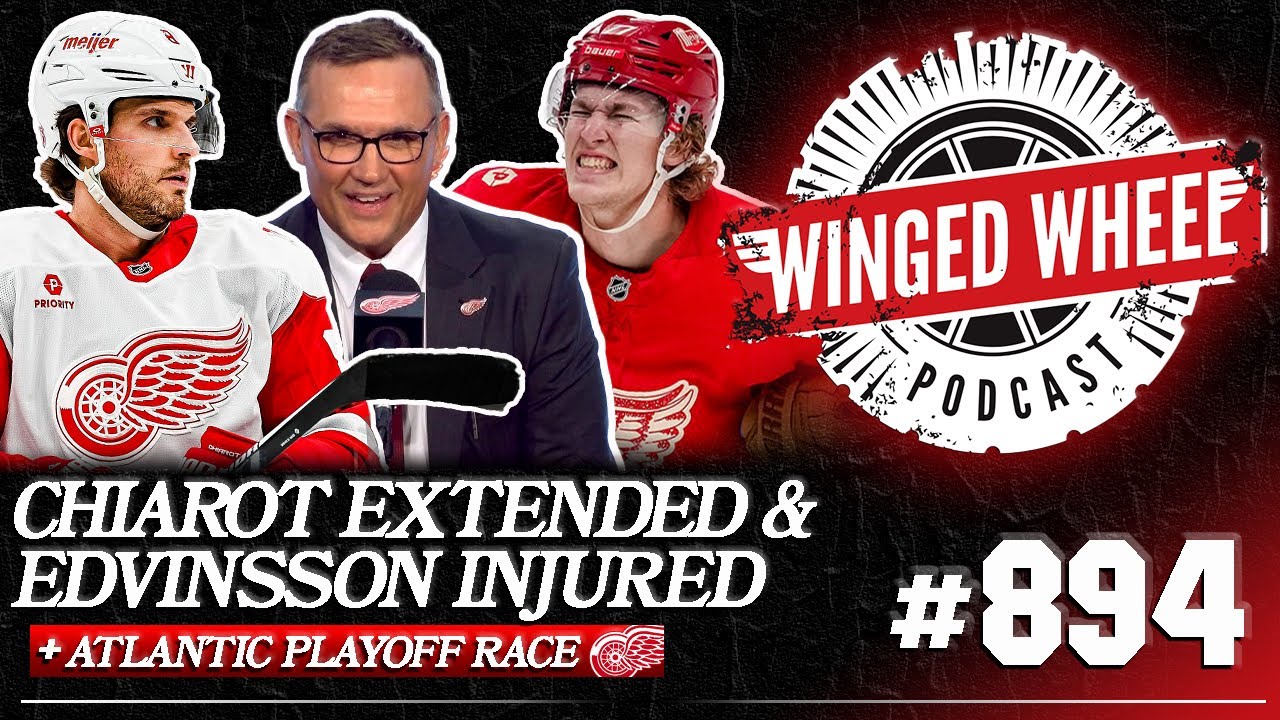 CHIAROT SIGNS EXTENSION & EDVINSSON'S INJURY - Winged Wheel Podcast - Jan. 28th, 2026