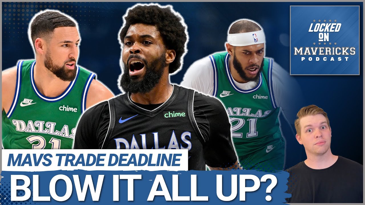 Do the Dallas Mavericks Have to BLOW IT UP at the NBA Trade Deadline? | Mavs Trade Rumors