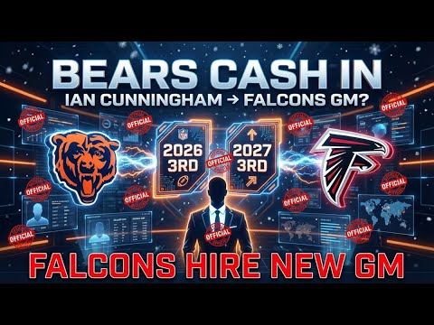 🚨🚨Bears Get BONUS DRAFT PICKS || Ian Cunningham OFFICIALLY HIRED AS Atlanta Falcons GM🚨🚨
