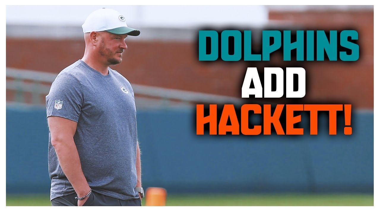 Miami Dolphins Add Nathaniel Hackett  As QB Coach & More!