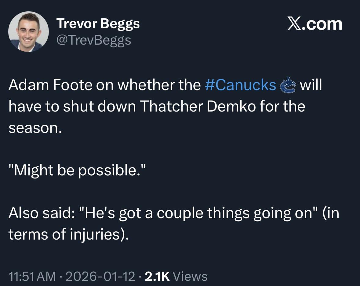 Adam Foote on whether the Canucks will have to shut down Thatcher Demko for the season. "Might be possible." Also said: "He's got a couple things going on" (in terms of injuries).