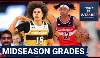 GRADES: Washington Wizards Midseason REPORT CARD | Who Graded The Highest?
