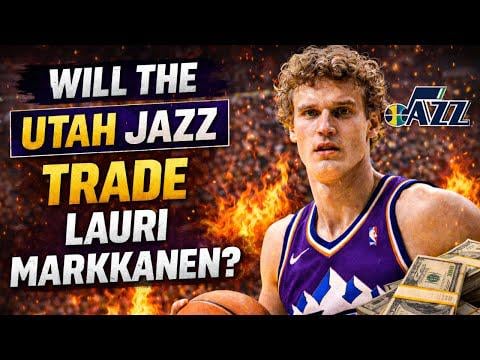 Will the Utah Jazz Trade Lauri Markkanen?