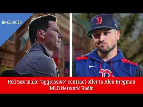 MLB Network talks Red Sox’ “aggressive offer” toward Alex Bregman, and his potential suitors [10 minutes].