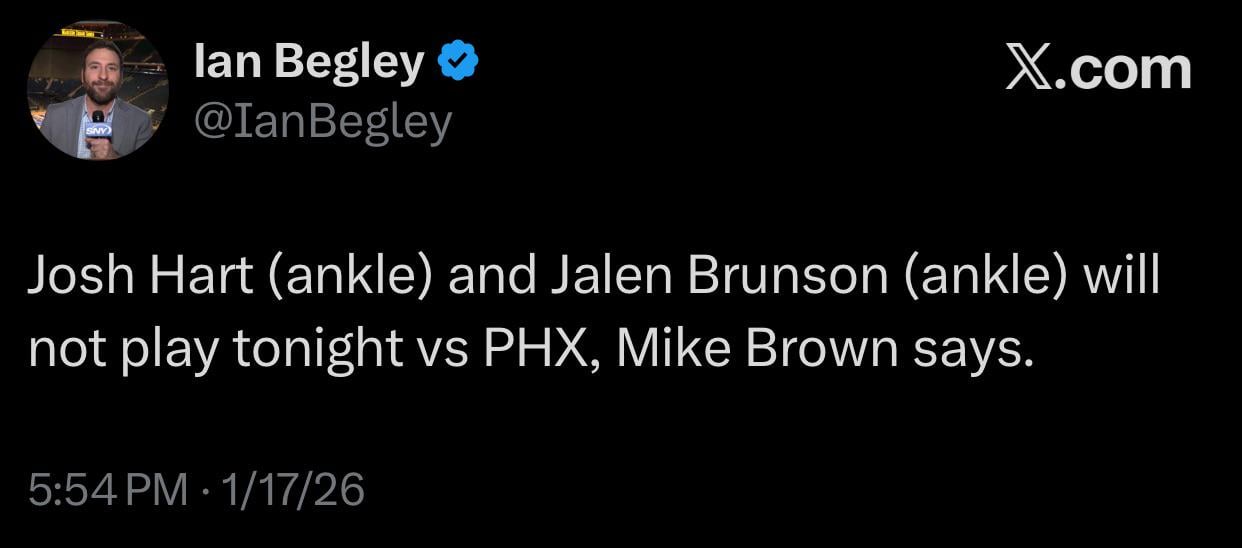 [Begley] Josh Hart (ankle) and Jalen Brunson (ankle) will not play tonight vs PHX, Mike Brown says.