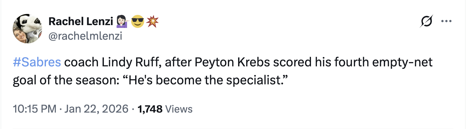 [Rachel Lenzi] Lindy Ruff, after Peyton Krebs scored his fourth empty-net goal of the season: “He's become the specialist.”