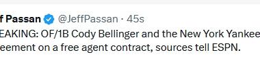 [Passan] Jeff Passan @JeffPassan · 1m BREAKING: OF/1B Cody Bellinger and the New York Yankees are in agreement on a free agent contract, sources tell ESPN.